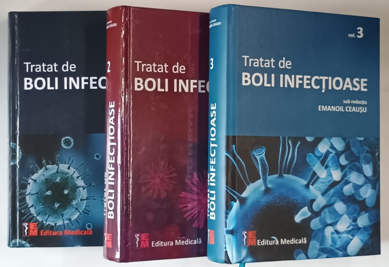 TRATAT DE BOLI INFECTIOASE , VOLUMELE I - III , sub redactia EMANOIL CEAUSU , 2020 - 2024