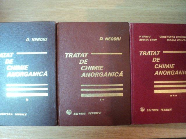 TRATAT DE CHIMIE ANORGANICA VOL. I - III de D. NEGOIU , Bucuresti 1972