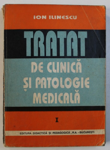 TRATAT DE CLINICA SI PATOLOGIE MEDICALA de ION ILINESCU , 1993