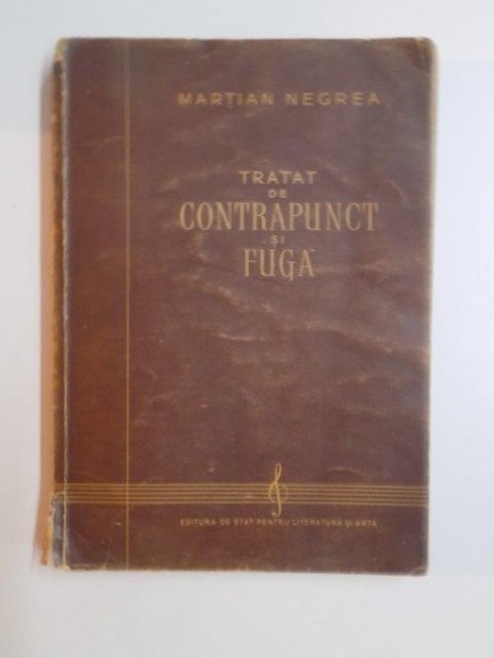 TRATAT DE CONTRAPUNCT SI FUGA de MARTIAN NEGREA , 1956 , COTORUL ESTE LIPIT CU SCOCI