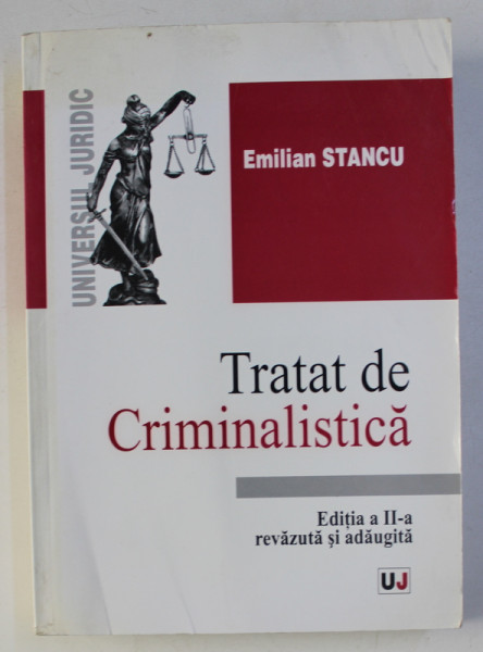 TRATAT DE CRIMINALISTICA , EDITIA A II  - A de EMILIAN STANCU , 2002