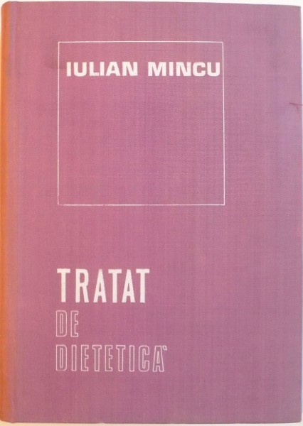 TRATAT DE DIETETICA de IULIAN MINCU, 1974 , prezinta urme de uzura