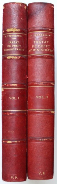 TRATAT DE DREPT ADMINISTRATIV de ANIBAL TEODORESCU , VOL. I - II , 1929 - 1935