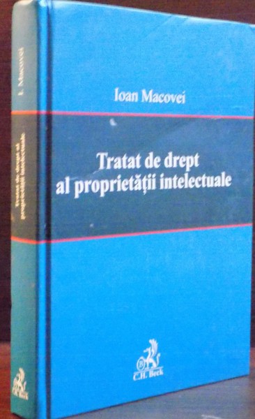 TRATAT DE DREPT AL PROPRIETATII INTELECTUALE de IOAN MACOVEI , 2010