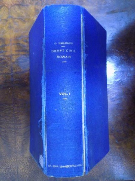 TRATAT DE DREPT CIVIL ROMAN - C. HAMANGIU  VOL. I   BUC. 1928
