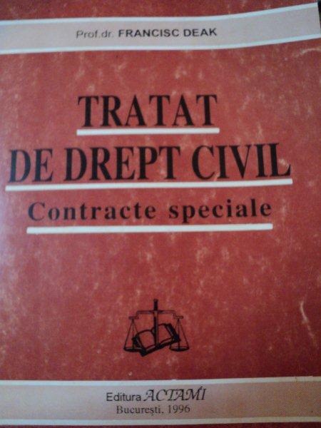 TRATAT DE DREPT CIVIL,CONTRACTE SPECIALE-FRANCISC DEAK,BUC.1996