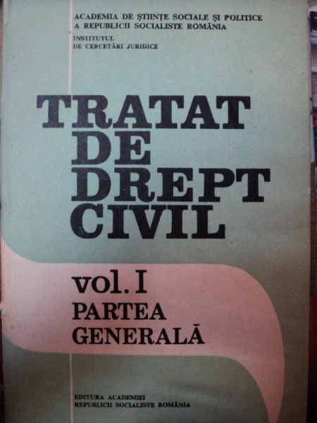 TRATAT DE DREPT CIVIL , VOL.I , PARTEA GENERALA , 1989