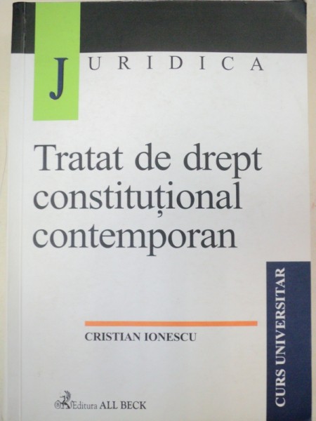 TRATAT DE DREPT CONSTITUTIONAL CONTEMPORAN-CRISTIAN IONESCU  2003