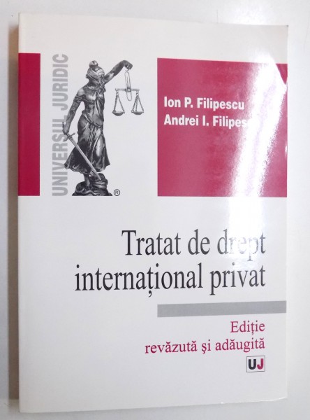 TRATAT DE DREPT INTERNATIONAL PRIVAT de ION P. FILIPESCU si ANDREI I. FILIPESCU , 2005 * PREZINTA SUBLINIERI