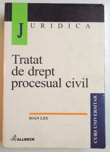 TRATAT DE DREPT PROCESUAL CIVIL de IOAN LES , 2001