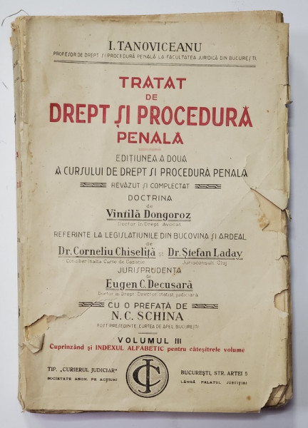 TRATAT DE DREPT SI PROCEDURA PENALA  de I. TANOVICEANU, EDITIUNEA A DOUA , revazut de VINTILA DONGOROZ , VOLUMUL III , 1924