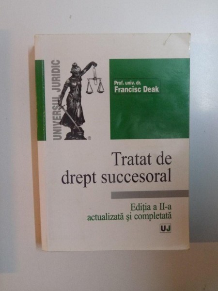 TRATAT DE DREPT SUCCESORAL -DR. FRANCISC DEAK, BUC.2002
