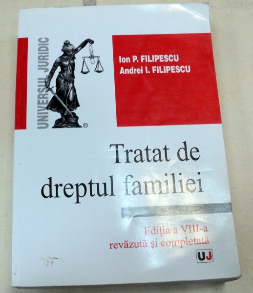 TRATAT DE DREPTUL FAMILIEI EDITIA A VIII-A-ION P.FILIPESCU,ANDREI I.FILIPESCU