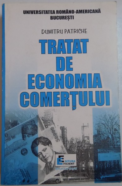 TRATAT DE ECONOMIA COMERTULUI de DUMITRU PATRICHE , 1998