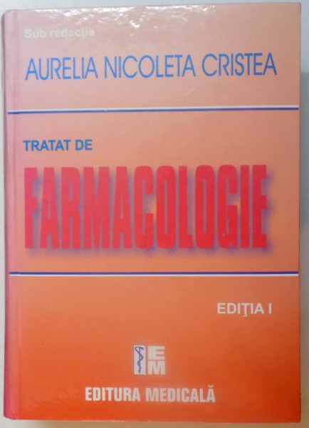 TRATAT DE FARMACOLOGIE de AURELIA NICOLETA CRISTEA , EDITIA I, 2005