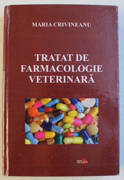 TRATAT DE FARMACOLOGIE VETERINARA de MARIA CRIVINEANU , 2012