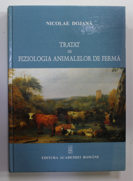 TRATAT DE FIZIOLOGIA ANIMALELOR DE FERMA de NICOLAE DOJANA , 2009