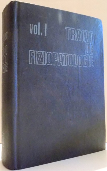 TRATAT DE FIZIOPATOLOGIE de M. SARAGEA, VOL I , 1985