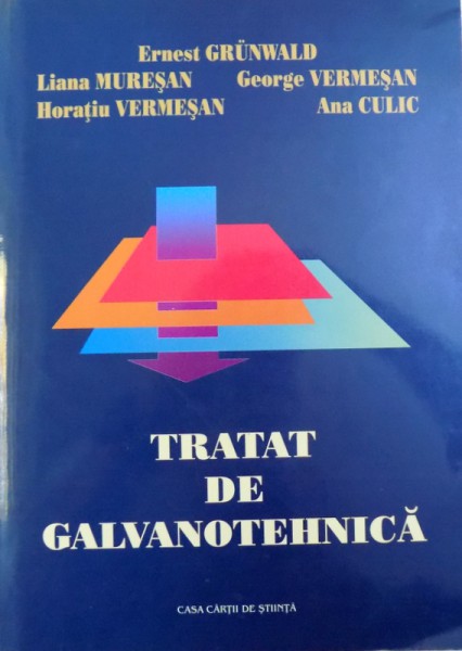 TRATAT DE GALVANOTEHNICA de ERNEST GRUNWALD si ANA CULIC, 2005 , COTOR LIPIT CU SCOCI