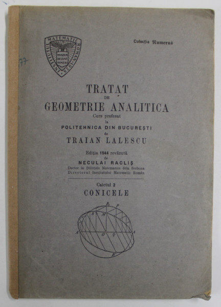 TRATAT DE GEOMETRIE ANALITICA  - curs profesat de TRAIAN LALESCU , 1938 * CAIETUL 2 - CONICELE
