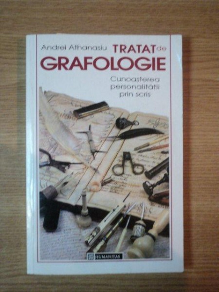 TRATAT DE GRAFOLOGIE. CUNOASTEREA PERSONALITATII PRIN SCRIS de ANDREI ATHANASIU  1996