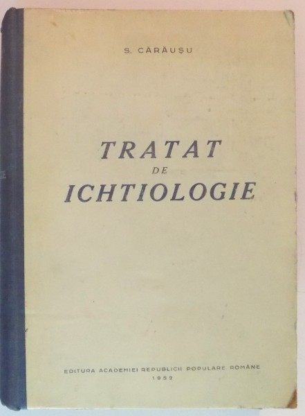TRATAT DE ICHTIOLOGIE de S. CARAUSU , 1952