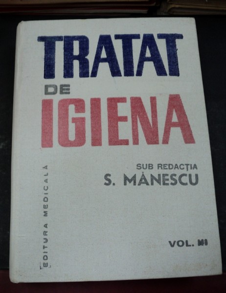 TRATAT DE IGIENA VOL.III-PROF.DR. SERGIU MANESCU