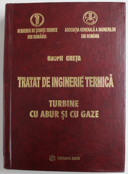 TRATAT DE INGINERIE CHIMICA , TURBINE CU ABUR SI CU GAZE de GAVRIL CRETA , 2011