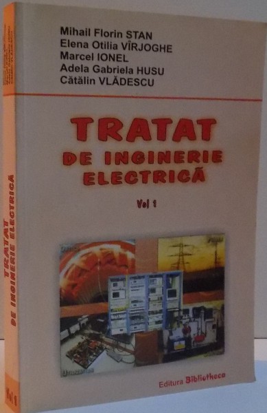 TRATAT DE INGINERIE ELECTRICA , VOL I , 2005