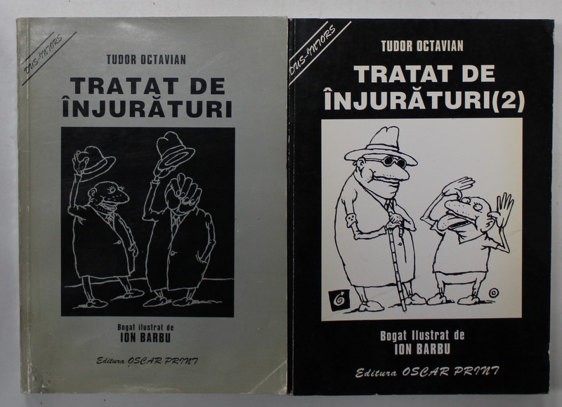 TRATAT DE INJURATURI de TUDOR OCTAVIAN , VOLUMELE I - II , ilustrata de ION BARBU , 1997 , DEDICATIE *