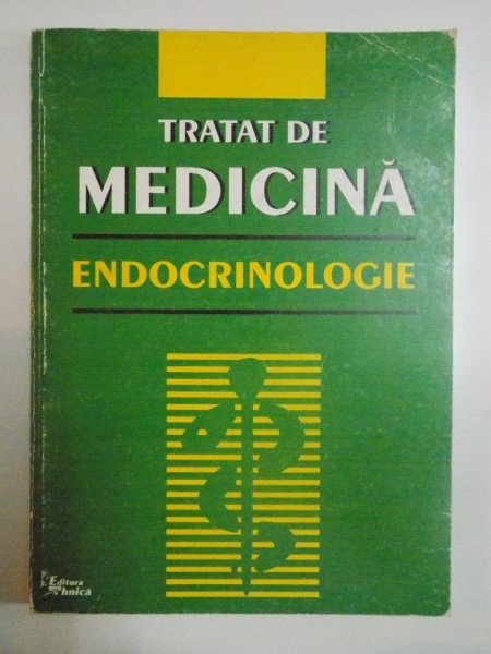 TRATAT DE MEDICINA , ENDOCRINOLOGIE de CONSTANTIN DUMITRACHE , coord., 1999 , PREZINTA INSEMNARI CU MARKERUL