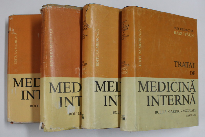 TRATAT DE MEDICINA INTERNA , BOLILE CARDIOVASCULARE , VOLUMUL I , PARTILE I - IV , sub redactia RADU PAUN , 1988 - 1994