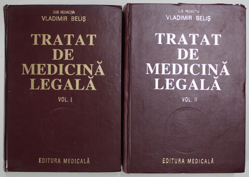 TRATAT DE MEDICINA LEGALA de VLADIMIR BELIS  VOL I ,II 1995