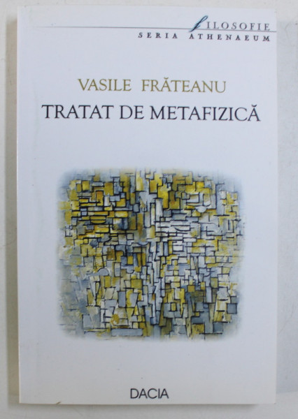 TRATAT DE METAFIZICA de VASILE FRATEANU , 2002