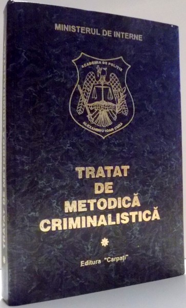 TRATAT DE METODICA CRIMINALISTICA de CONSTANTIN AIONITOAIE, VASILE BERCHESAN, VOL I , 1994