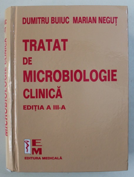 TRATAT DE MICROBIOLOGIE CLINICA , EDITIA A III-A , 2017