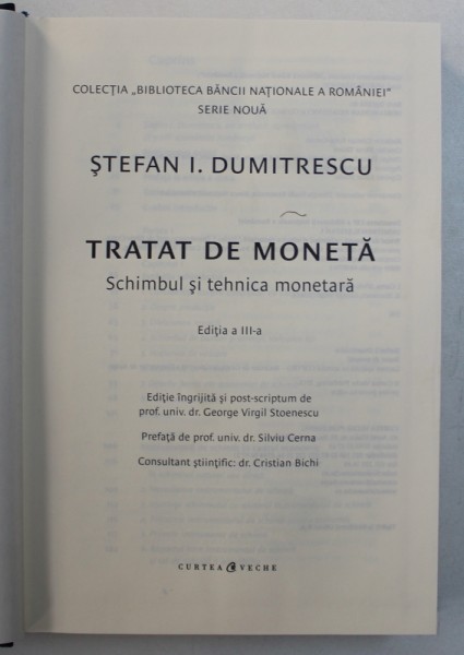 TRATAT DE MONETA - SCHIMBUL SI TEHNICA MONETARA de STEFAN I . DUMITRESCU , 2018
