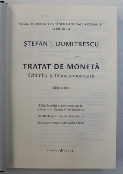 TRATAT DE MONETA - SCHIMBUL SI TEHNICA MONETARA de STEFAN I . DUMITRESCU , 2018