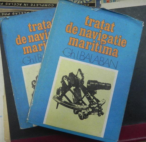 TRATAT DE NAVIGATIE MARITIMA - GH. I. BALABAN- BUC. 1981  VOL.I-II