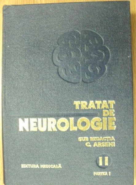 TRATAT DE NEUROLOGIE-C. ARSENI  VOL 2  PARTEA I  1980 * MICI DEFECTE