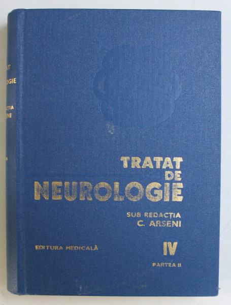 TRATAT DE NEUROLOGIE-C. ARSENI  VOL 4  PARTEA II  1981