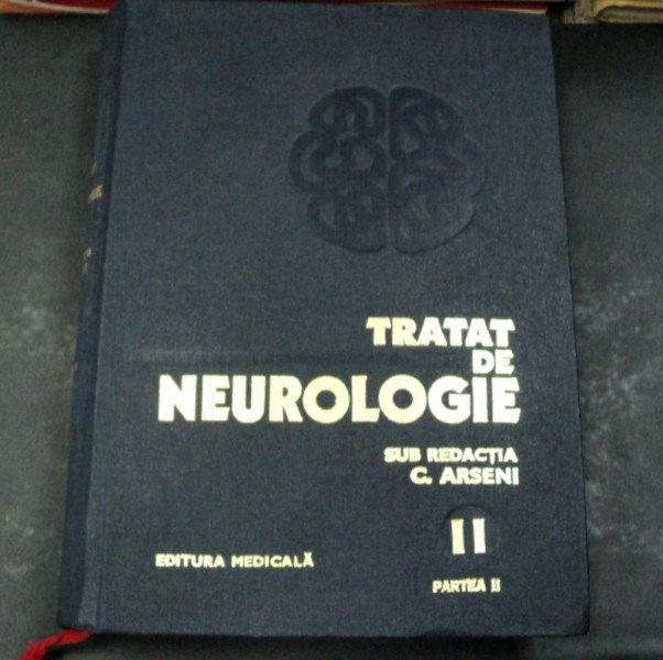 TRATAT DE NEUROLOGIE VOL.II  PARTEA A II-A BUCURESTI 1980-C.ARSENI