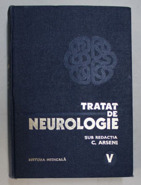 TRATAT DE NEUROLOGIE VOL.V  BUCURESTI 1979-C.ARSENI * PREZINTA HALOURI DE APA