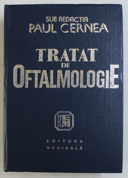 TRATAT DE OFTALMOLOGIE , sub redactia lui PAUL CERNEA , 1997 , LIPSA PAGINA DE TITLU*