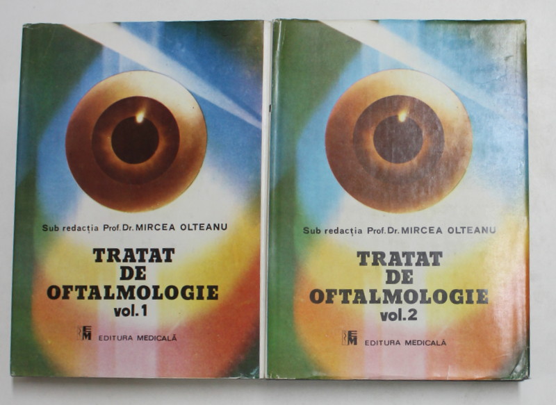 TRATAT DE OFTALMOLOGIE VOL I , II de MIRCEA OLTEANU , 1989