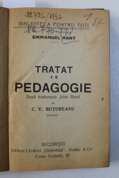 TRATAT DE PEDAGOGIE de EMMANUEL KANT / ARTA DE A GUVERNA SI ARMATELE NATIONALE de N . MACHIAVELLI , COLEGAT DE DOUA CARTI , 1937