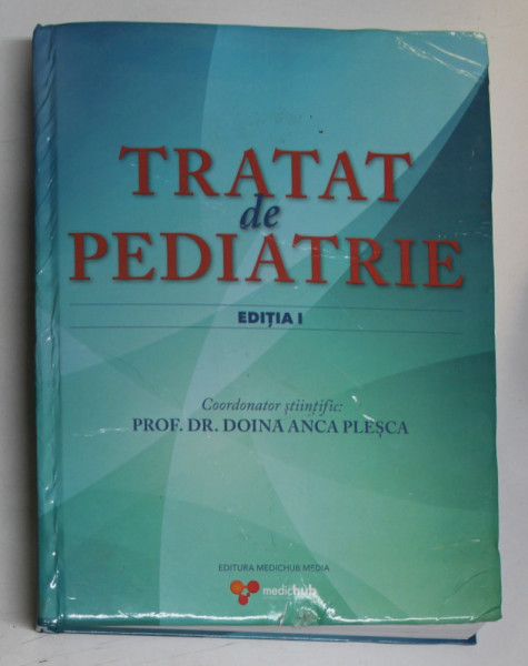 TRATAT DE PEDIATRIE , EDITIA I , coordonator DOINA ANCA PLESCA , 2021 *PREZINTA HALOURI DE APA SI URME DE UZURA