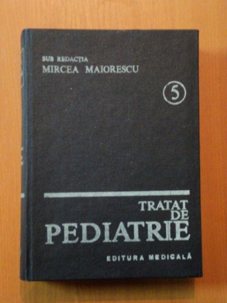 TRATAT DE PEDIATRIE VOL. V INTRODUCEREA IN GENETICA , NOU - NASCUTUL , BOLI CARDIO VASCULARE de PROF. DR. MIRCEA  MAIORESCU , Bucuresti 1986