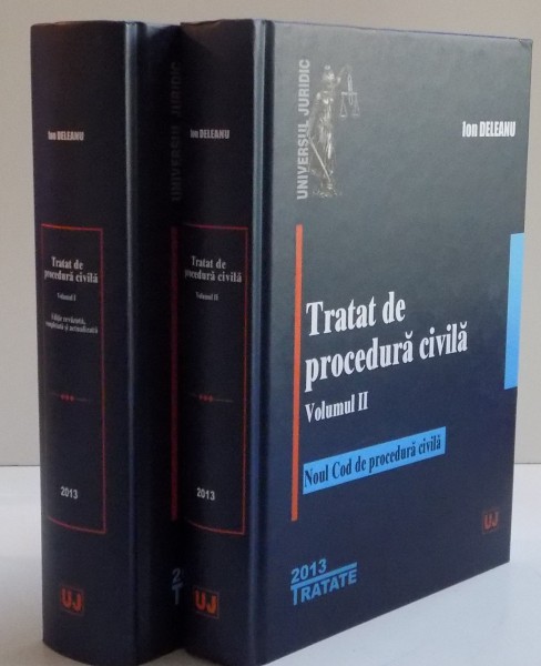 TRATAT DE PROCEDURA CIVILA , VOL I - II , EDITIE REVAZUTA , COMPLETATA SI ACTUALIZATA , 2013