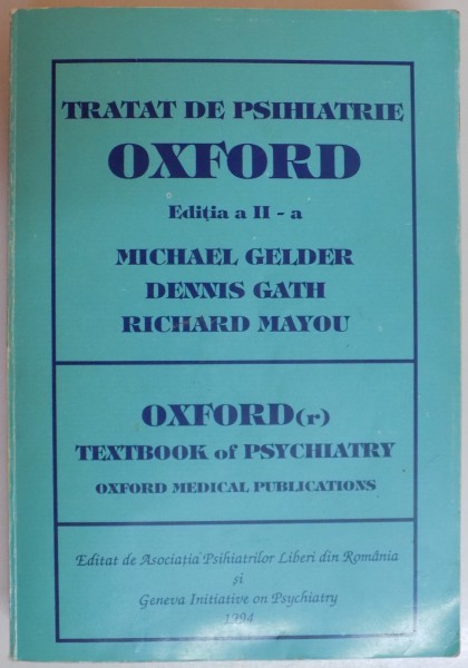TRATAT DE PSIHIATRIE OXFORD , EDITIA A II-A de MICHAEL GELDER ... RICHARD MAYOU , 1994 *PREZINTA SUBLINIERI IN TEXT